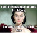 11 Quotes For Women With A Resting Bitch Face