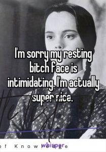 List : 11 Quotes For Women With A Resting Bitch Face