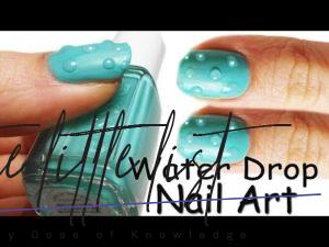 Water Drop Nails: How to Do Water Droplet Nail Art