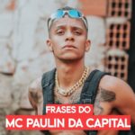 Phrases by Paulin da Capital [O Mandrake do Funk]- Maloka's Phrases