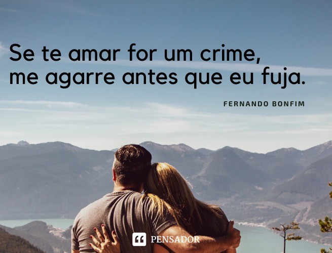 If loving you is a crime, grab me before I run away.  Fernando Bonfim