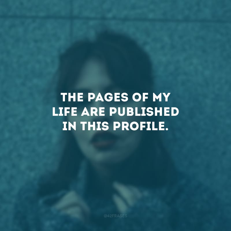 The pages of my life are published in this profile.  (My life pages are posted on this profile.)