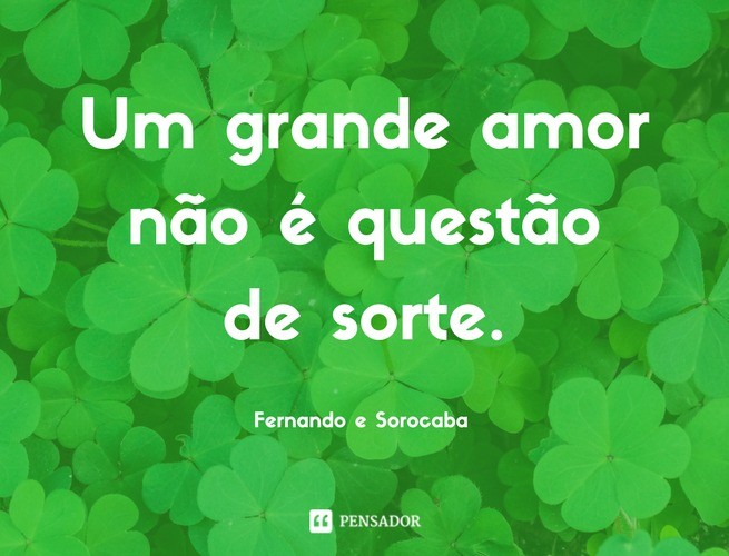 A great love is not a matter of luck.  Fernando e Sorocaba