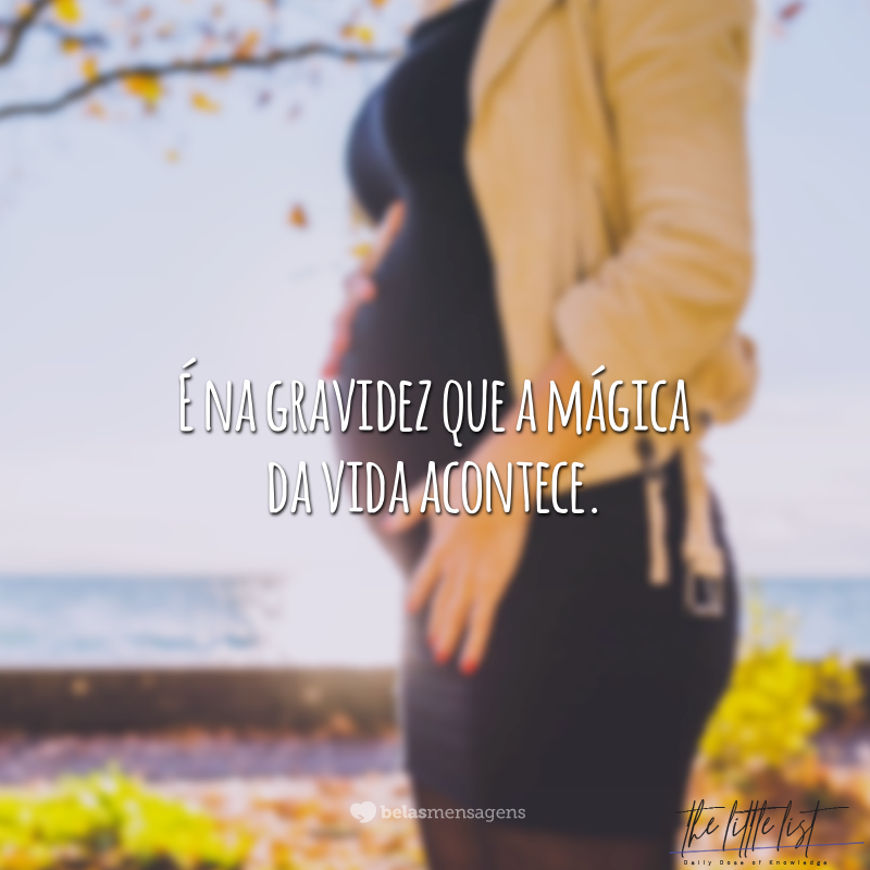 It is during pregnancy that the magic of life happens.