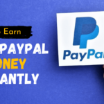 How can I get free PayPal money instantly?