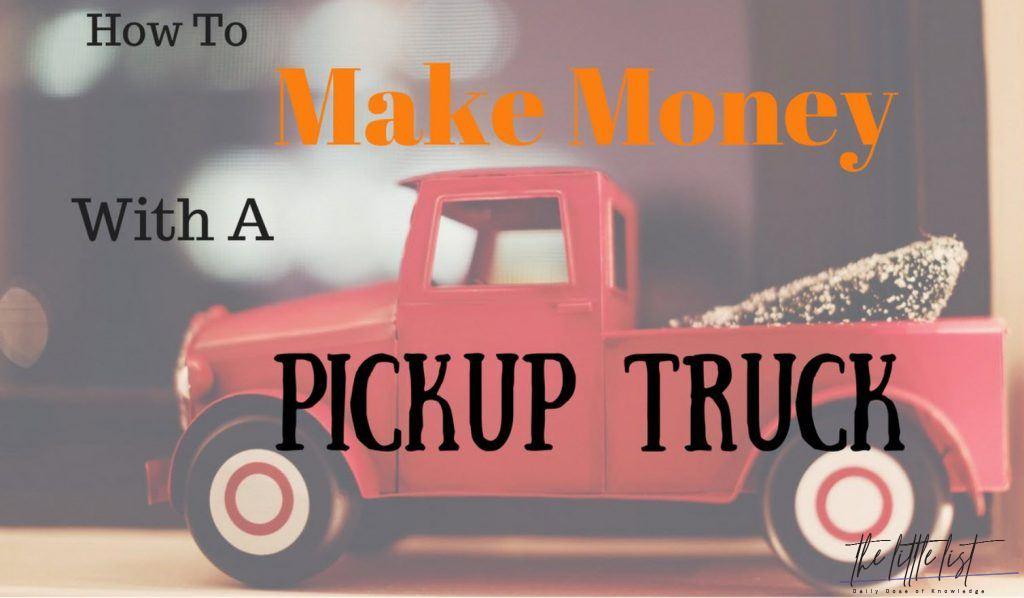 What business can I start with my pickup truck?